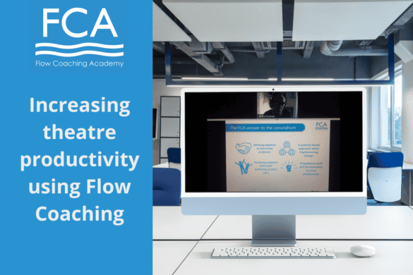 Increasing theatre productivity using Flow Coaching - Flow Coaching Academy